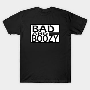 Bad And Boozy T-shirt T-Shirt